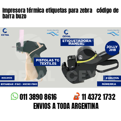 Impresora térmica etiquetas para zebra  código de barra buzo